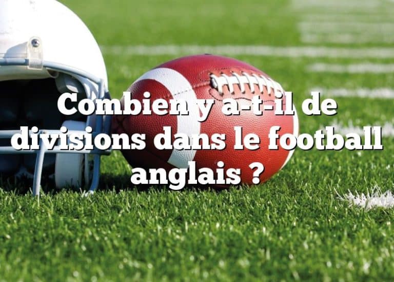 Combien Y A T Il De Divisions Dans Le Football Anglais • Sportpedia Ca